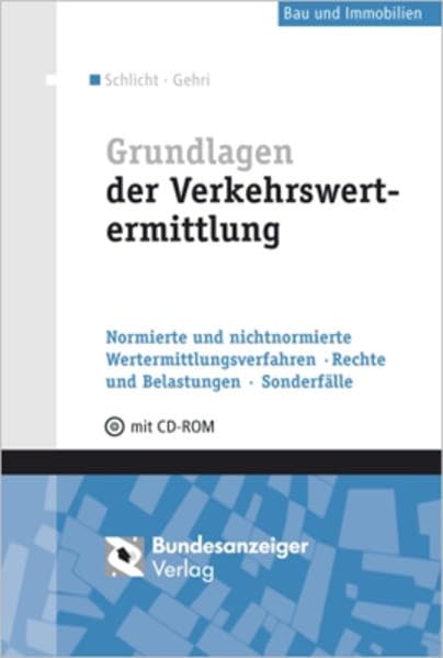 Grundlagen der Verkehrswertermittlung: Normierte und nichtnormierte Wertermittlungsverfahren - Recht und Belastungen - Sonderfälle book