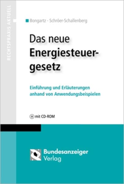 Das neue Energiesteuergesetz: Einführung und Erläuterungen anhand von Anwendungsbeispielen Law