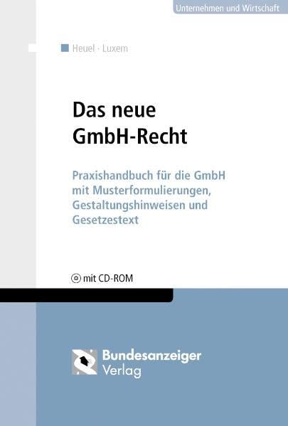 Das neue GmbH-Recht: Praxishandbuch für die GmbH mit Musterformulierungen, Gestaltungshinweisen und Gesetzestext Law