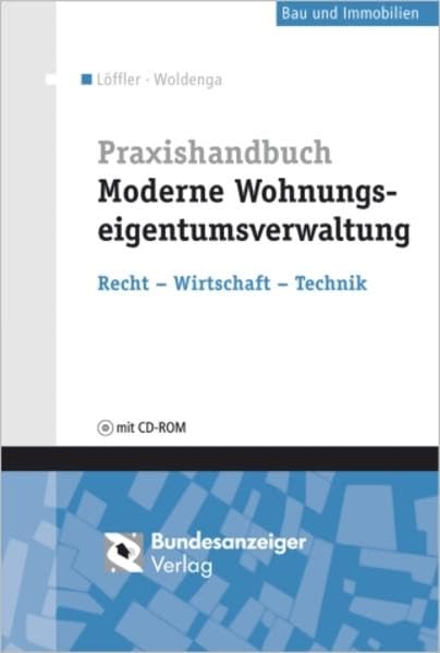 Praxishandbuch moderne Wohnungseigentumsverwaltung. Recht - Wirtschaft - Technik Law