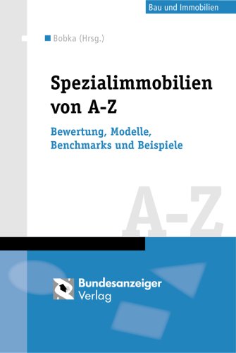 Spezialimmobilien von A - Z: Bewertung - Modelle - Benchmarks und Beispiele Law