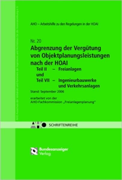 Abgrenzung der Vergütung von Objektplanungsleistungen nach der HOAI Teil II- Freianlagen und Teil VII - Ingenieurbauwerke und Verkehrsanlagen: AHO Heft 20 (Schriftenreihe des AHO) Law