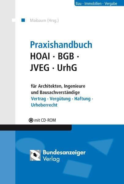 Praxishandbuch HOAI - BGB - JVEG - UrhG für Architekten, Ingenieure und Bausachverständige: Vertrag - Vergütung - Haftung - Urheberrecht Law