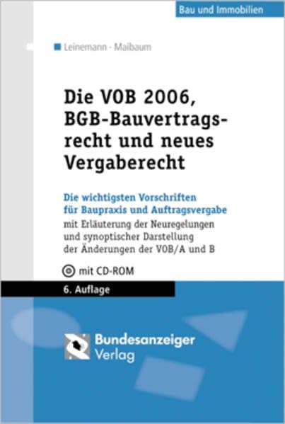 Die VOB 2006, BGB-Bauvertragsrecht und neues Vergaberecht: Die wichtigsten Vorschriften für Baupraxis und Auftragsvergabe mit Erläuterung der ... der Änderungen der VOB/A und B mit CD-ROM Law
