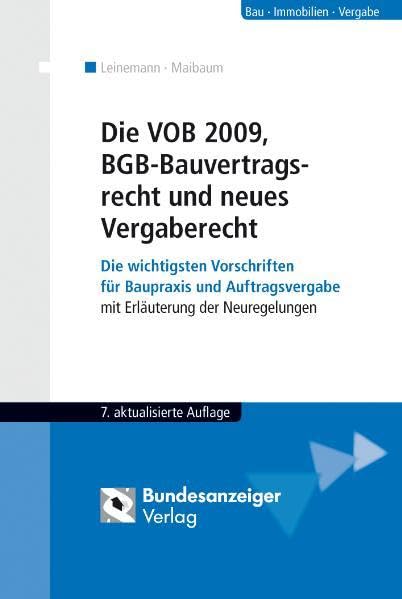 Die VOB 2009, BGB-Bauvertragsrecht und neues Vergaberecht: Die wichtigsten Vorschriften für Baupraxis und Auftragsvergabe mit Erläuterung der Neuregelungen Law