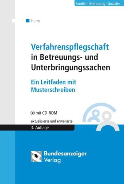 Verfahrenspflegschaft in Betreuungs- und Unterbringungssachen: Ein Leitfaden mit Musterschreiben - mit CD-ROM Law
