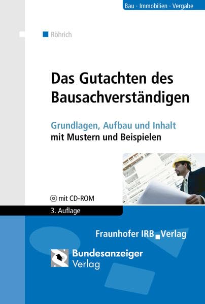 Das Gutachten des Bausachverständigen: Grundlagen, Aufbau und Inhalt mit Mustern und Beispielen Law