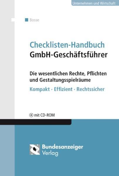 Checklisten Handbuch GmbH-Geschäftsführer: Die wesentlichen Rechte, Pflichten und Gestaltungsspielräume Kompakt - Effizient - Rechtssicher Law