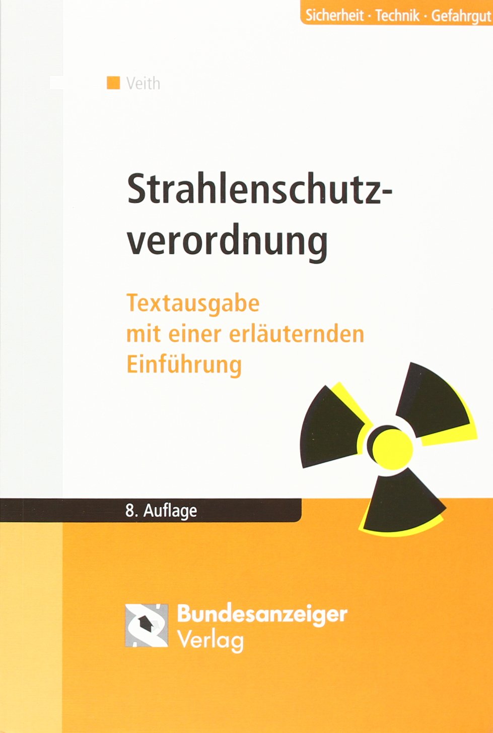 Strahlenschutzverordnung: Textausgabe mit einer erläuternden Einführung Law