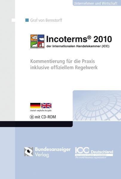 Incoterms® 2010 der Internationalen Handelskammer (ICC): Kommentierung für die Praxis inklusive offiziellem Regelwerk. CD-ROM mit elektronischem Klauselratgeber Law
