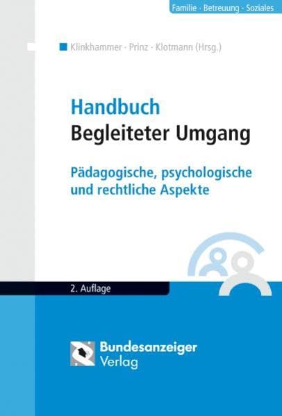 Handbuch Begleiteter Umgang: Pädagogische, psychologische und rechtliche Aspekte Law