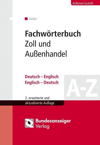Fachwörterbuch Zoll und Außenhandel: Deutsch-Englisch / Englisch-Deutsch: Mit mehr als 74.000 Einträgen Law