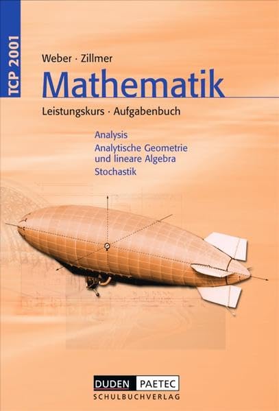 TCP 2001, Mathematik Leistungskurs, Analysis, Analytische Geometrie und lineare Algebra, Stochastik. Aufgabenbuch Study Guides