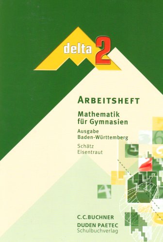 delta Mathematik - Sekundarstufe I - Baden-Württemberg: Band 2: 6. Schuljahr - Arbeitsheft (delta Mathematik Baden-Württemberg) Study Guides
