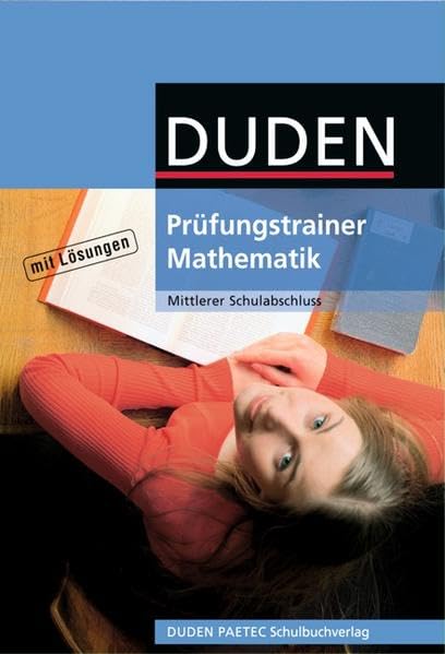 Duden Prüfungstrainer Mathematik. Mittlerer Schulabschluss Learning & Reference