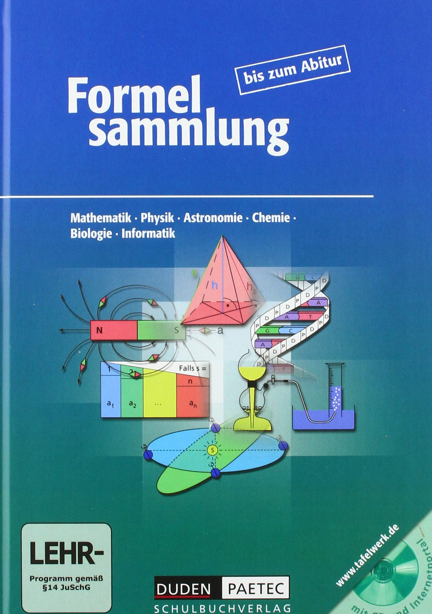 Formelsammlung bis zum Abitur. Formeln, Tabellen, Daten. Mathematik, Physik, Astronomie, Physik, Chemie, Biologie, Informatik Learning & Reference
