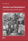 Abschied vom Materialismus?: Zur Antikritik heutiger Materialismuskritik Philosophy