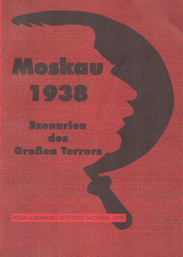 Moskau 1938: Szenarien des Grossen Terrors Books