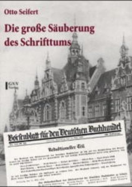 Die große Säuberung des Schrifttums. Der Börsenverein der Deutschen Buchhändler zu Leipzig 1933 bis 1945 Law