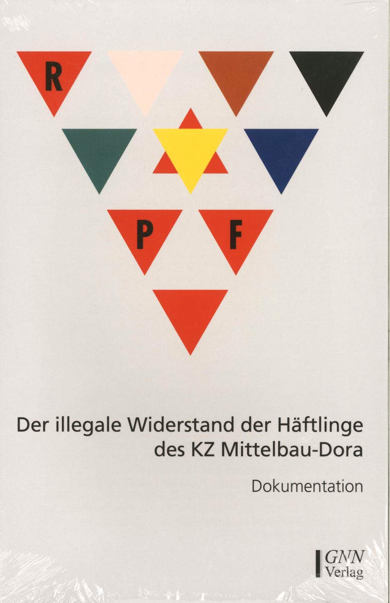Der illegale Widerstand der Häftlinge des KZ Mittelbau-Dora: Dokumentation: Dokumentation. Hrsg. v. d. Lagerarbeitsgemeinschaft Buchenwald-Dora German history