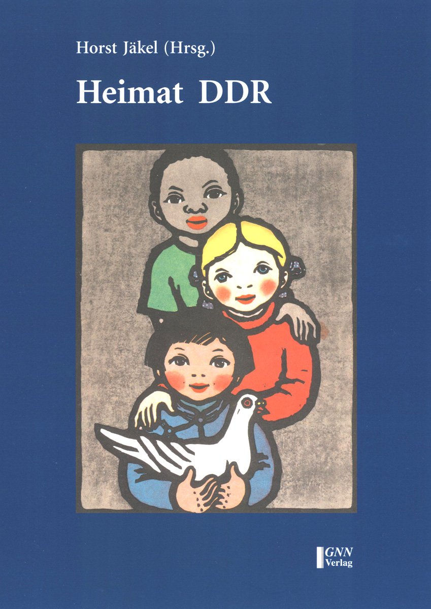 Heimat DDR: Erlebnisse, Betrachtungen, Erkenntnisse, Dokumente Natural Sciences