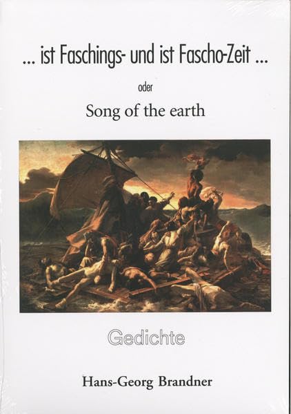 ... ist Faschings- und ist FASCHO-Zeit ...: oder Song of the earth Poetry