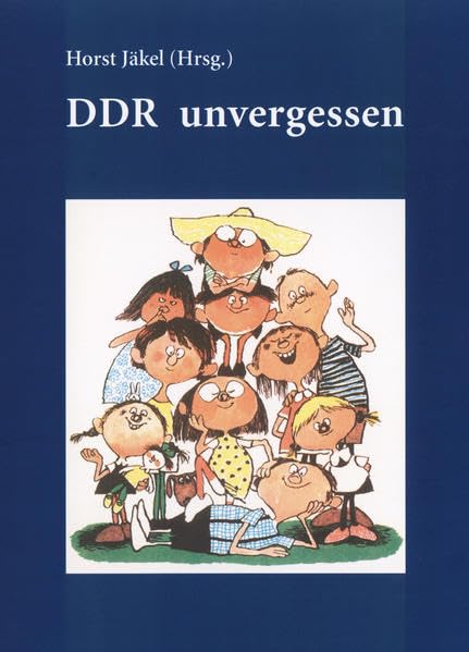 DDR unvergessen: Erlebnisse, Betrachtungen, Erkenntnisse, Dokumente Natural Sciences
