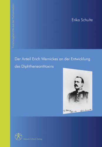 Der Anteil Erich Wernickes an der Entwicklung des Diphterieantitoxins Medicine