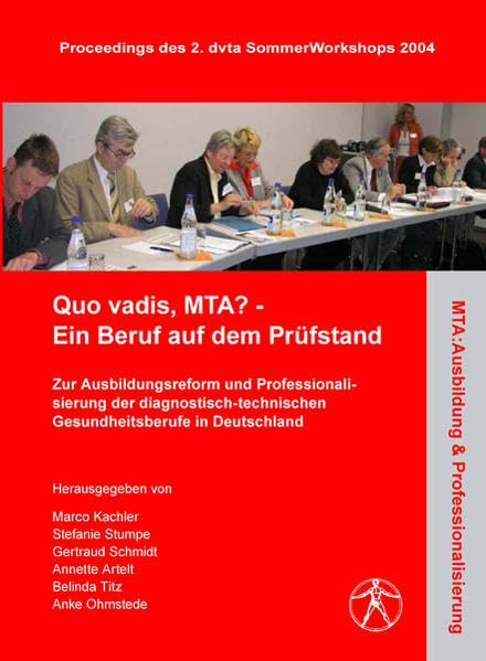 Quo vadis, MTA? - Ein Beruf auf dem Prüfstand: Zur Ausbildungsreform und Professionalisierung der diagnostisch-technischen Gesundheitsberufe in Deutschland Law