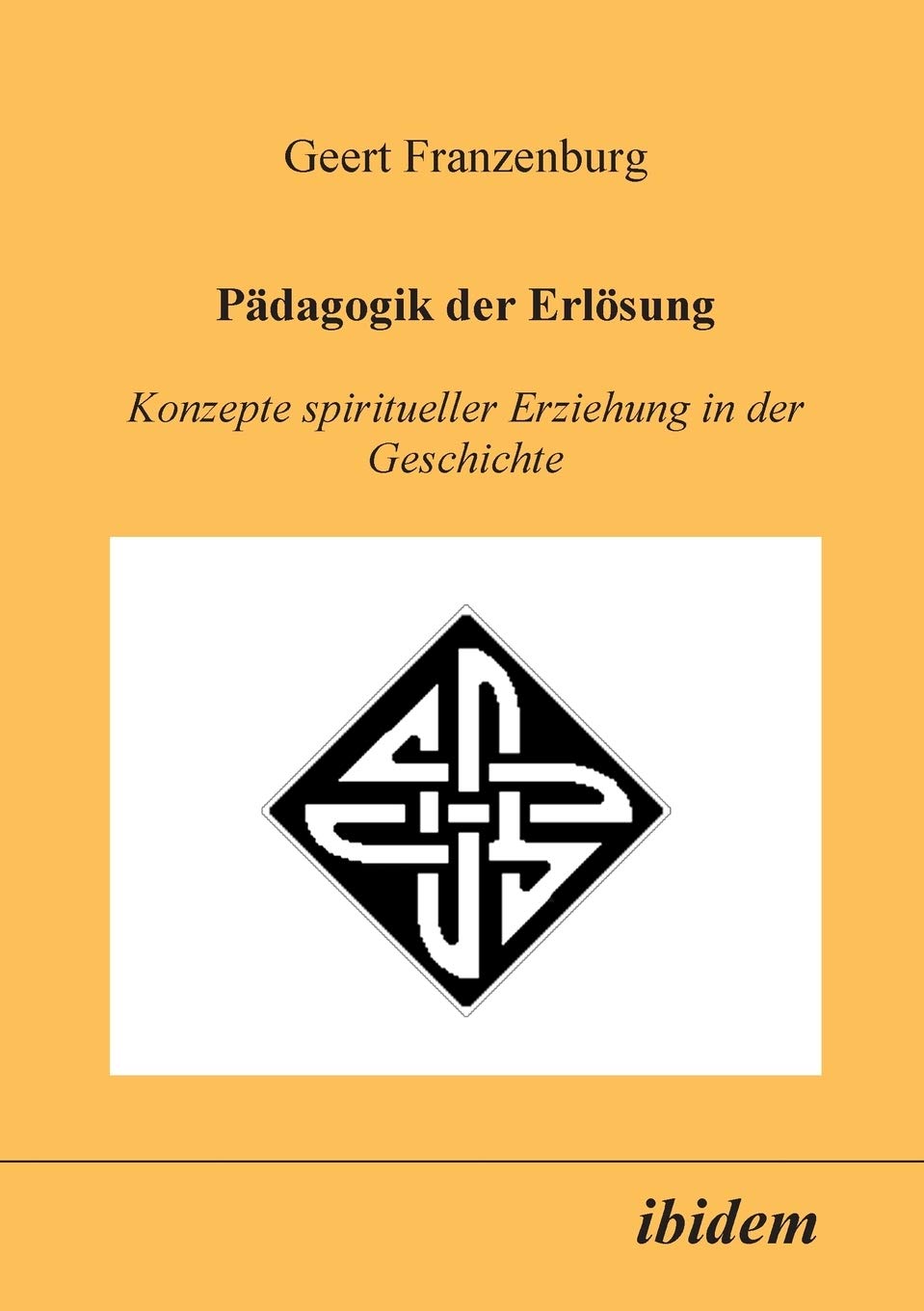 Pädagogik der Erlösung. Konzepte spiritueller Erziehung in der Geschichte Religion & Esotericism