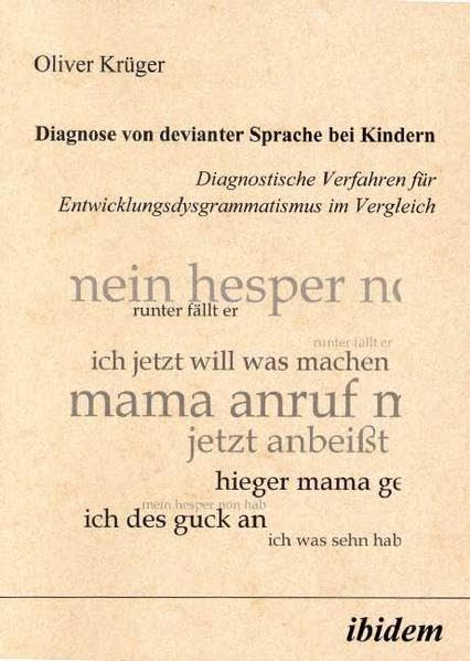 Diagnose von devianter Sprache bei Kindern. Diagnostische Verfahren für Entwicklungsdysgrammatismus im Vergleich Psychology