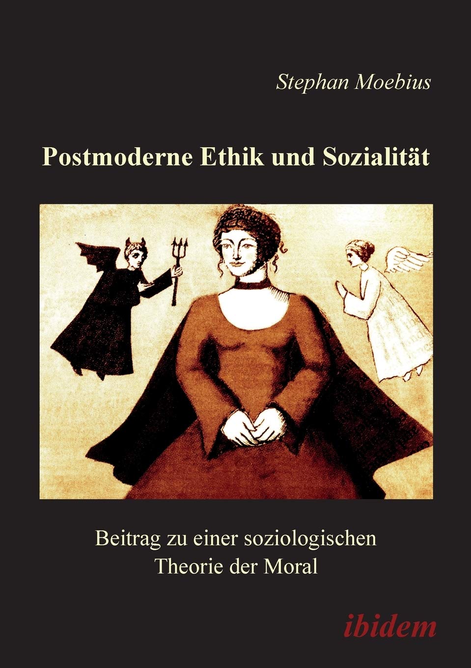 Postmoderne Ethik und Sozialität. Beitrag zu einer soziologischen Theorie der Moral Law
