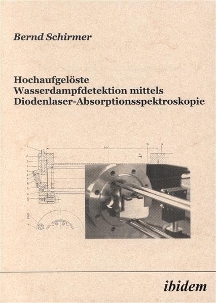 Hochaufgelöste Wasserdampfdetektion mittels Diodenlaser-Absorptionsspektroskopie. Business & Technology