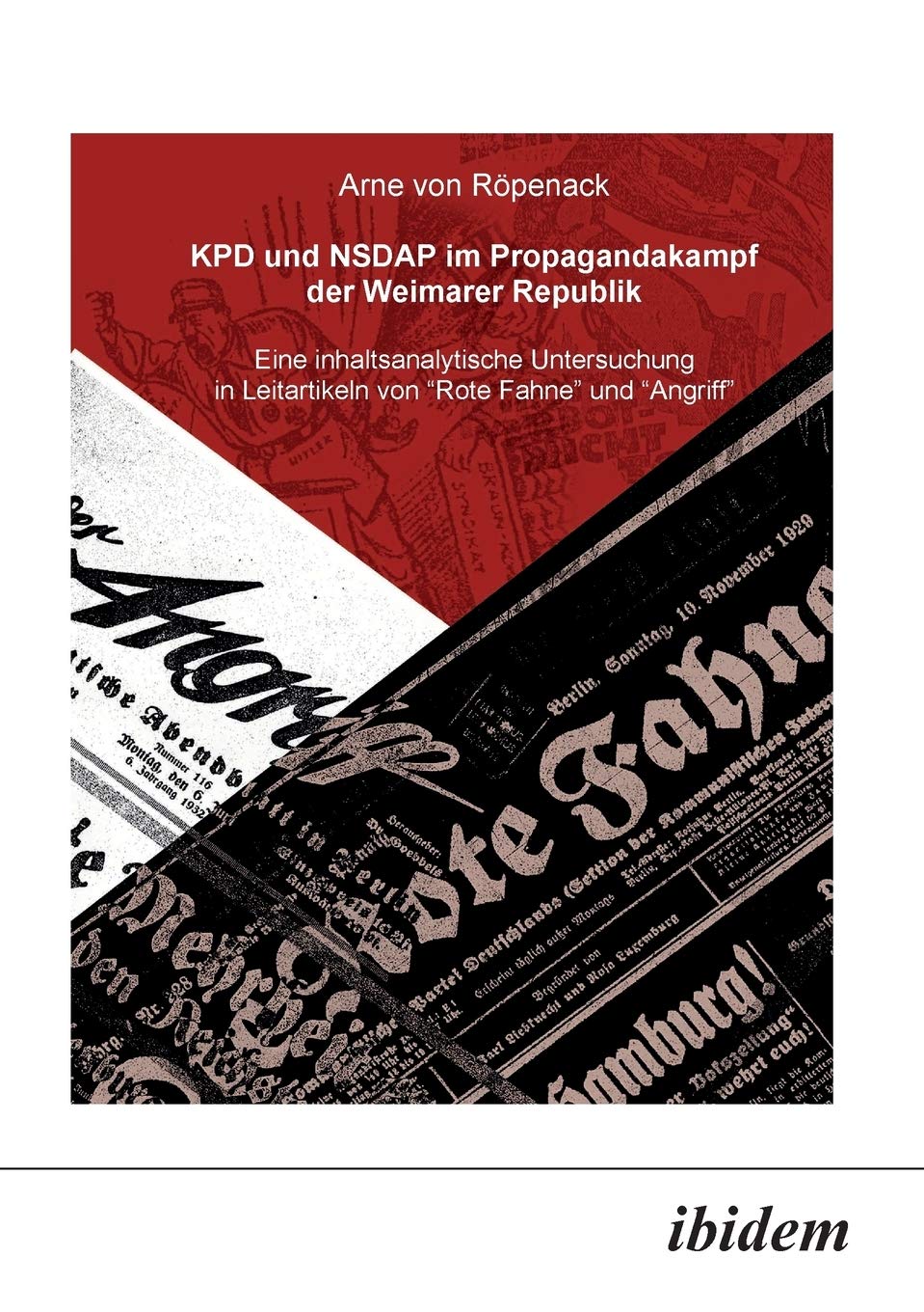 KPD und NSDAP im Propagandakampf der Weimarer Republik. Eine inhaltsanalytische Untersuchung in Leitartikeln von "Rote Fahne" und "Der Angriff" Law
