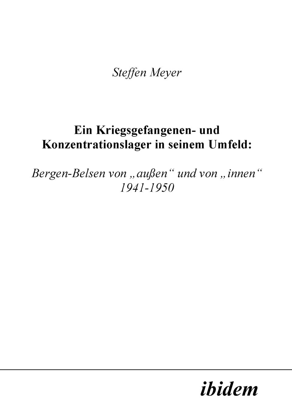 Ein Kriegsgefangenen- und Konzentrationslager in Seinem Umfeld:: Bergen-Belsen von "außen" und von "innen" 1941-1950 German history