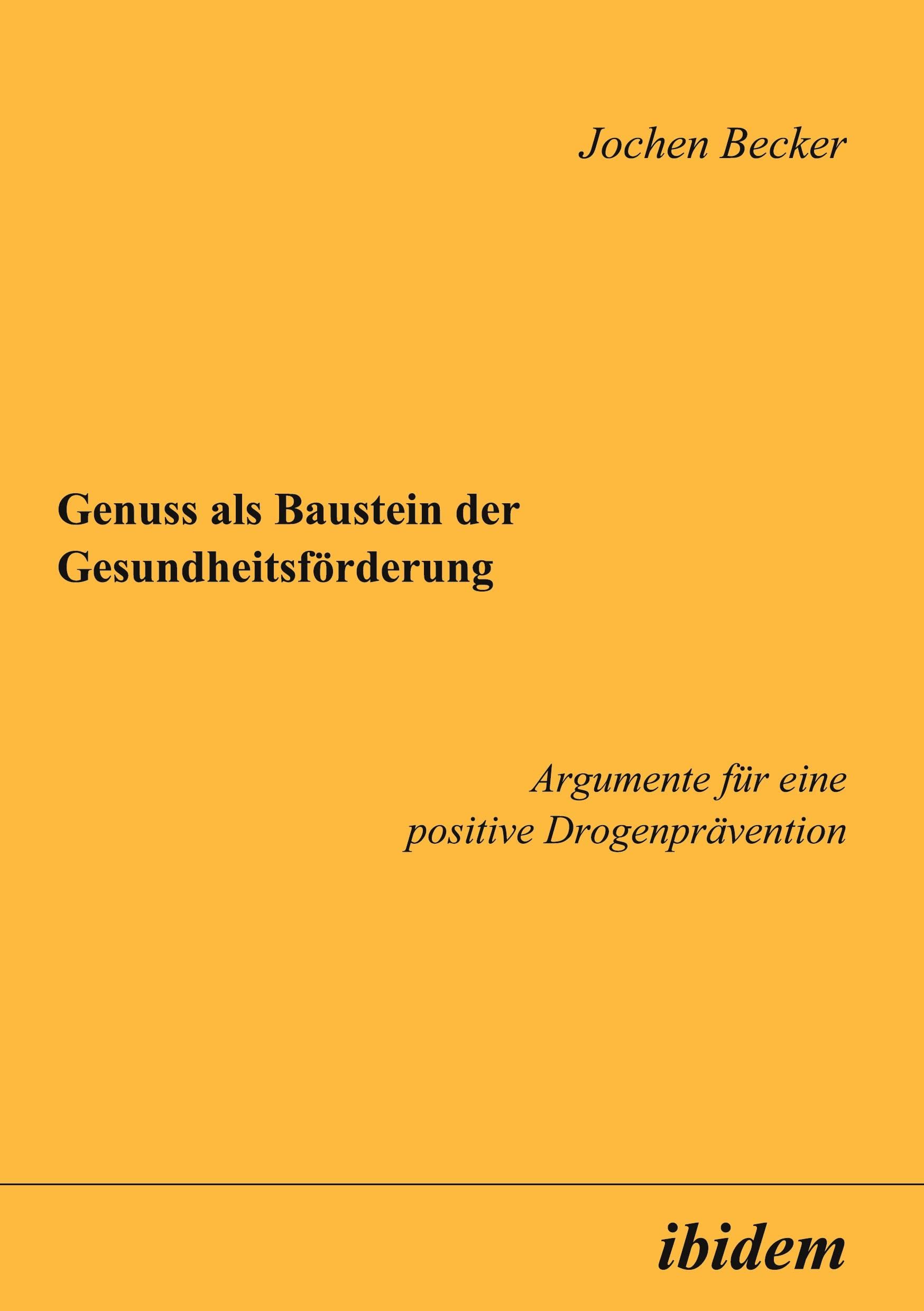 Genuß als Baustein der Gesundheitsförderung: Argumente für eine positive Drogenprävention Medicine