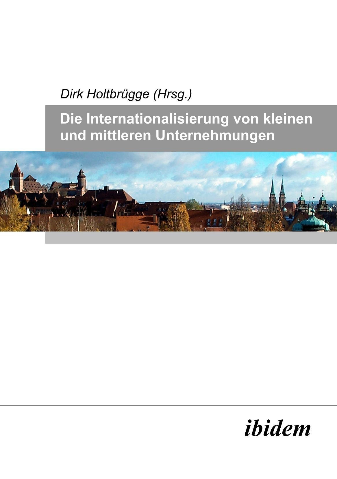 Die Internationalisierung von Kleinen und Mittleren Unternehmungen: Festschrift zum 60. Geburtstag von Honorarprofessor Dr. Helmut Haussmann, Bundeswirtschaftsminister a.D. Law
