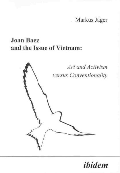 Joan Baez and the Issue of Vietnam: Art and Activism versus Conventionality Law