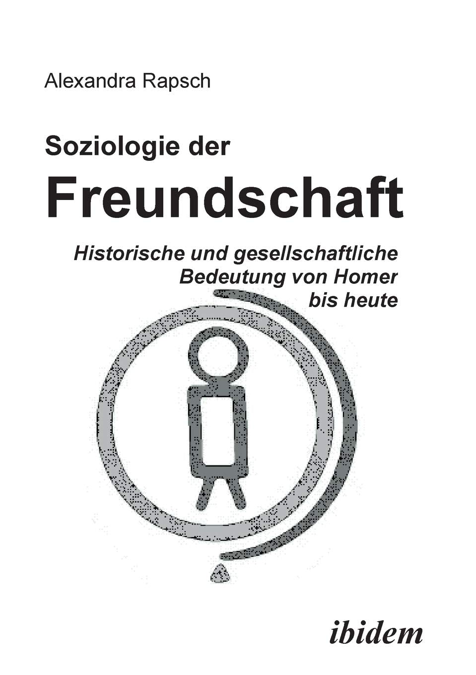 Soziologie der Freundschaft: Historische und gesellschaftliche Bedeutung von Homer bis heute Law
