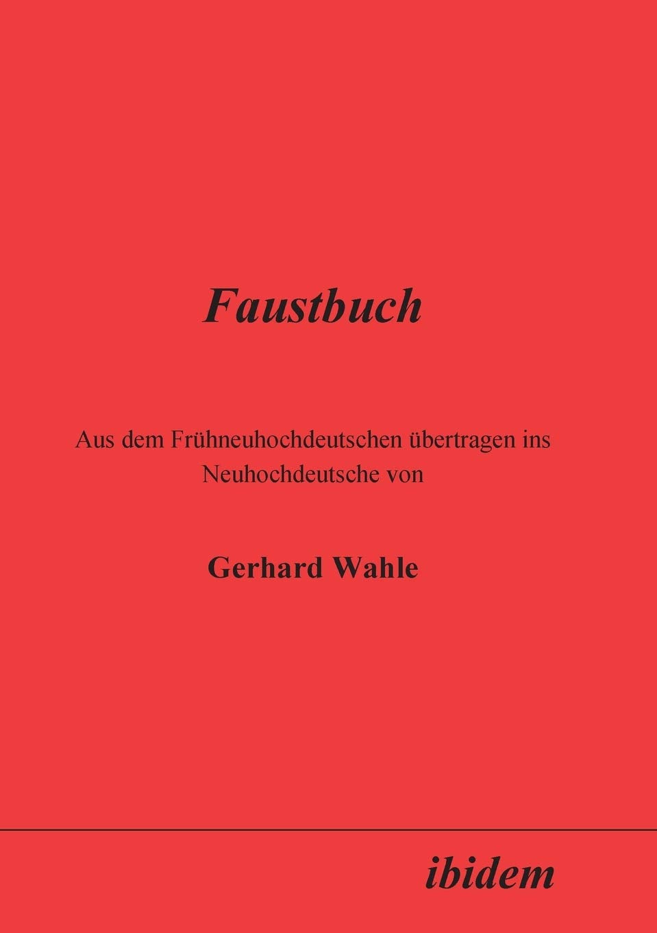 Faustbuch: Aus Dem Frühneuhochdeutschen Übertragen Ins Neuhochdeutsche Von Gerhard Wahle Social Sciences