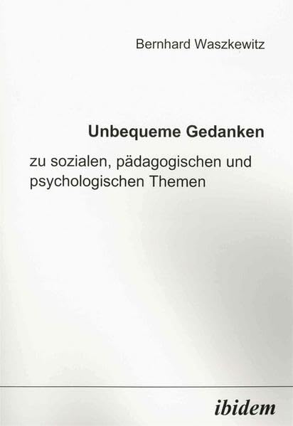 Unbequeme Gedanken zu sozialen, pädagogischen und psychologischen Themen Psychology