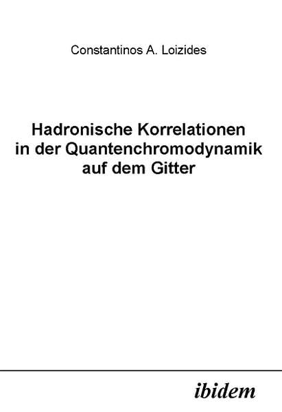 Hadronische Korrelationen in der Quantenchromodynamik auf dem Gitter Natural Sciences