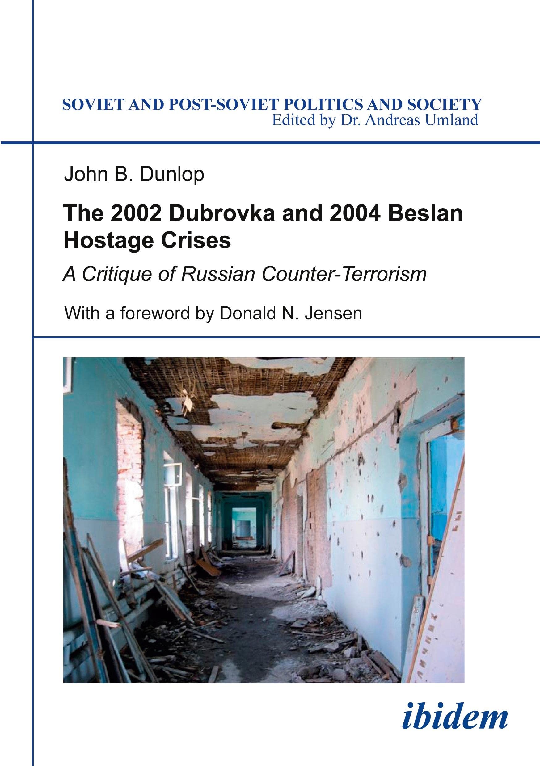 The 2002 Dubrovka and 2004 Beslan Hostage Crises: A Critique of Russian Counter-Terrorism: A Critique of Russian Counter-Terrorism Law