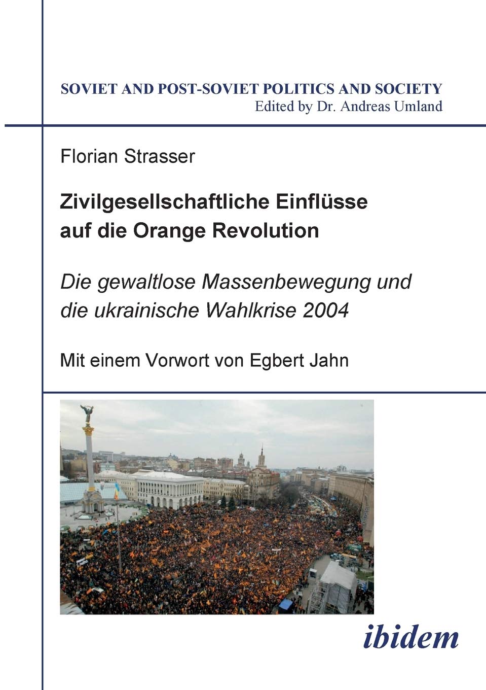 Zivilgesellschaftliche Einflüsse auf die Orange Revolution: Die gewaltlose Massenbewegung und die ukrainische Wahlkrise 2004 Law