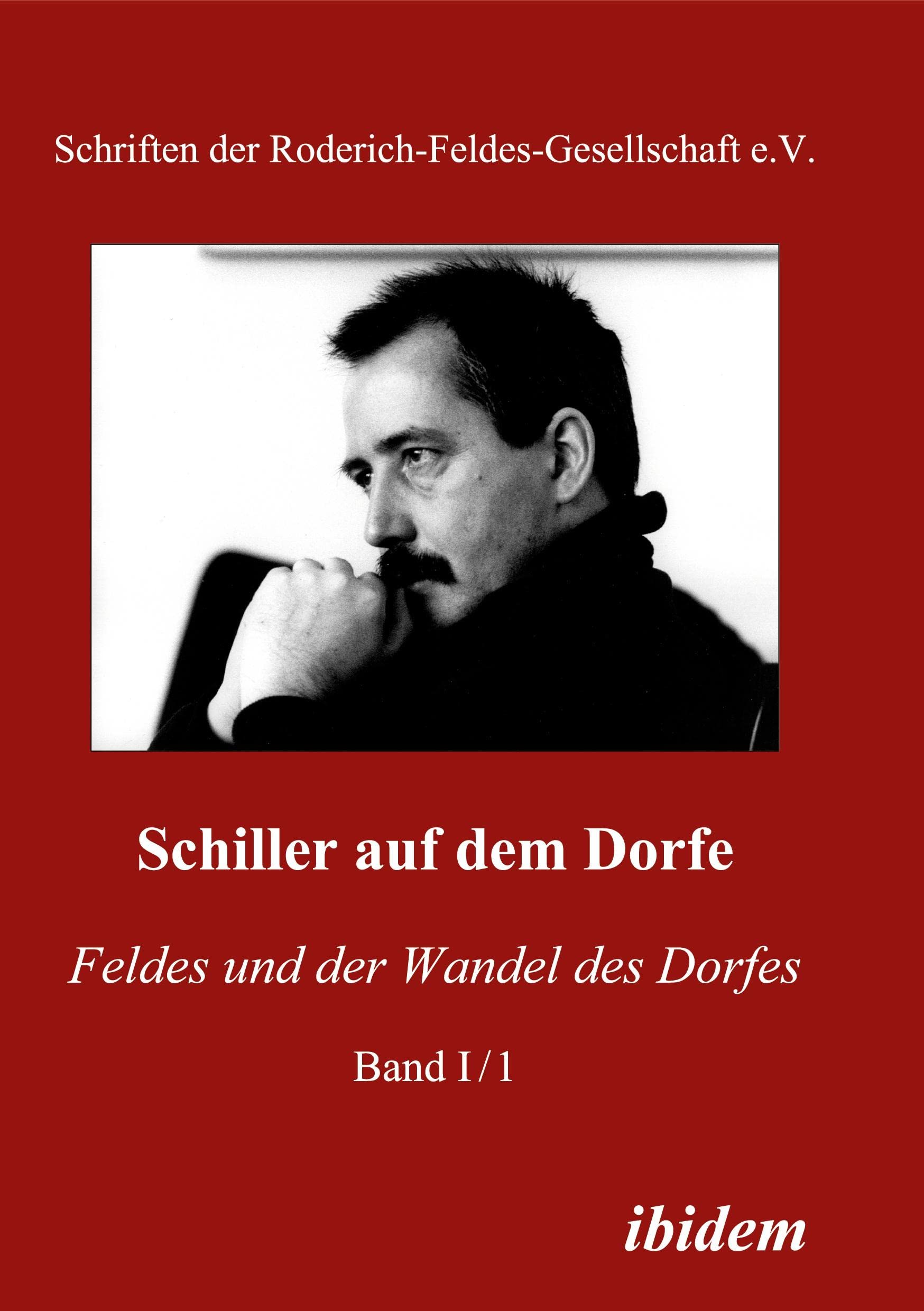 Schiller auf dem Dorfe: Feldes und der Wandel des Dorfes (Schriftenreihe der Roderich-Feldes-Gesellschaft e.V.) Contemporary literature