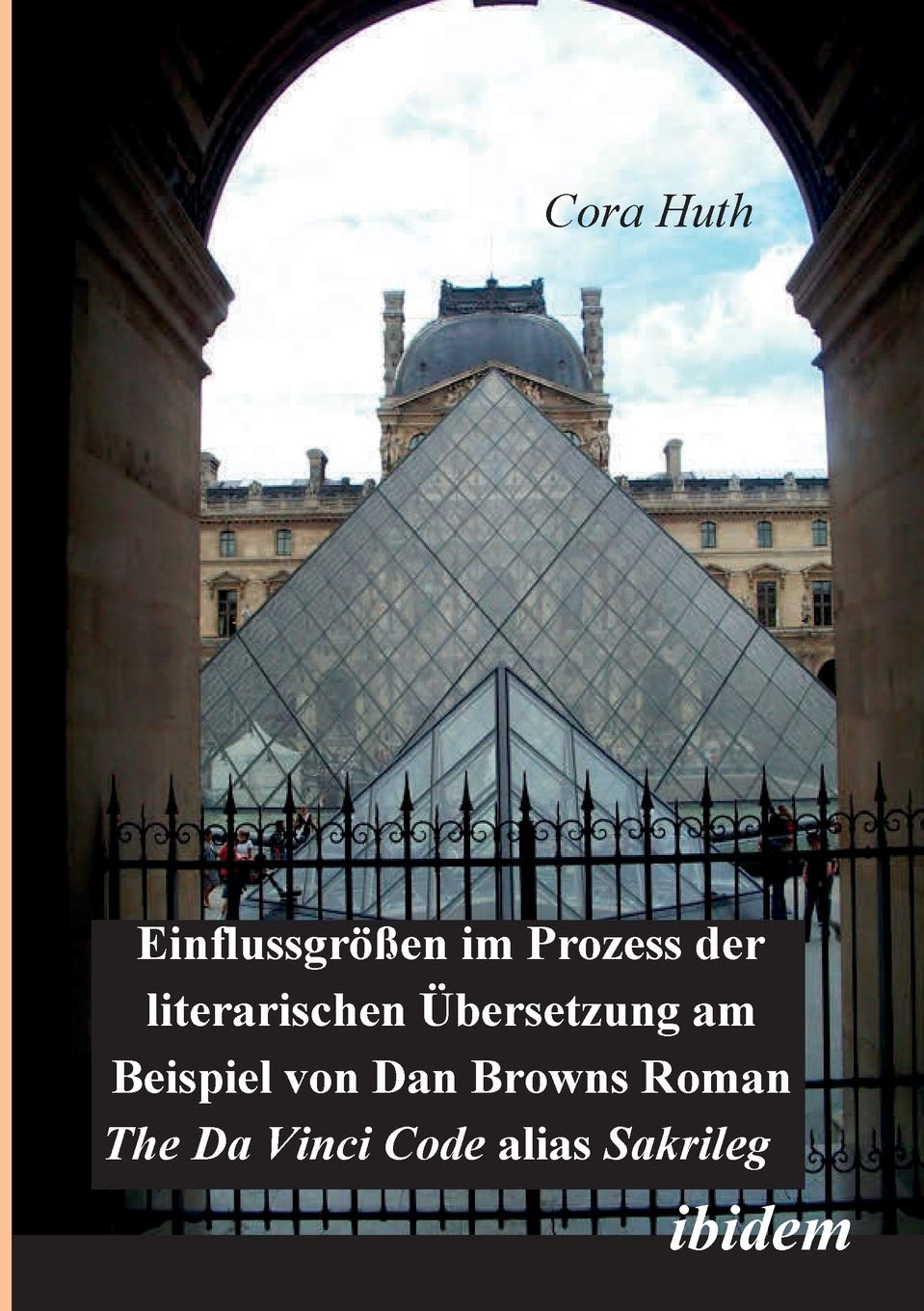 Einflussgrössen im Prozess der literarischen Übersetzung am Beispiel von Dan Browns Roman "The Da Vinci Code" alias "Sakrileg". Contemporary literature