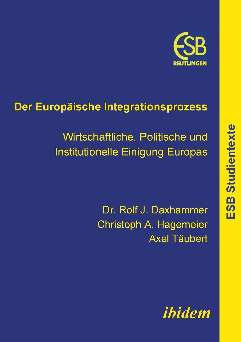 Der Europäische Integrationsprozess. Wirtschaftliche, Politische und Institutionelle Einigung Europas Law