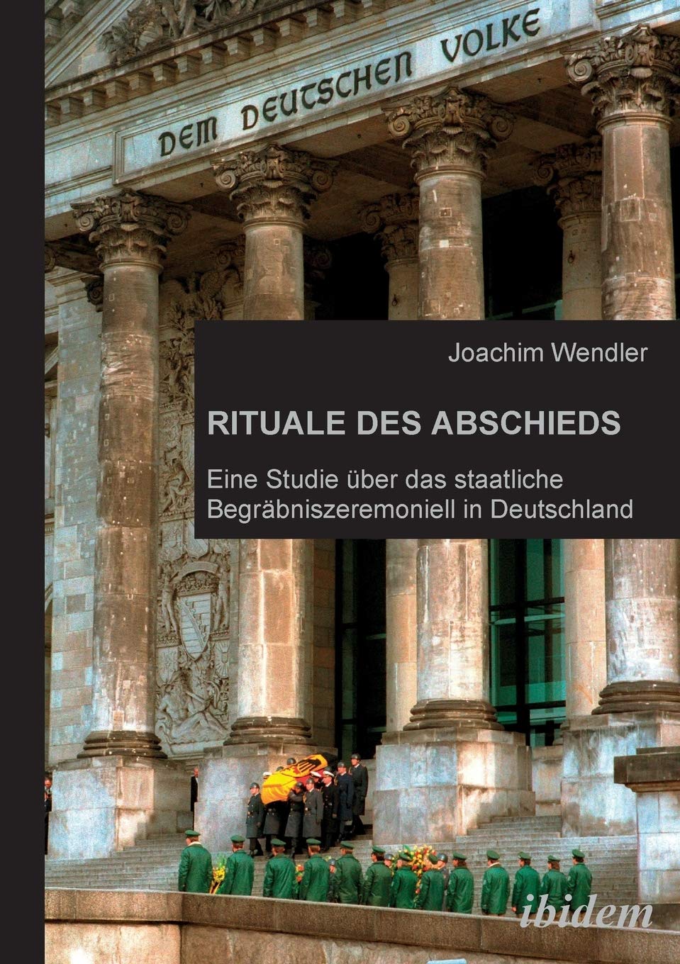 Rituale des Abschieds. Eine Studie über das staatliche Begräbniszeremoniell in Deutschland Law