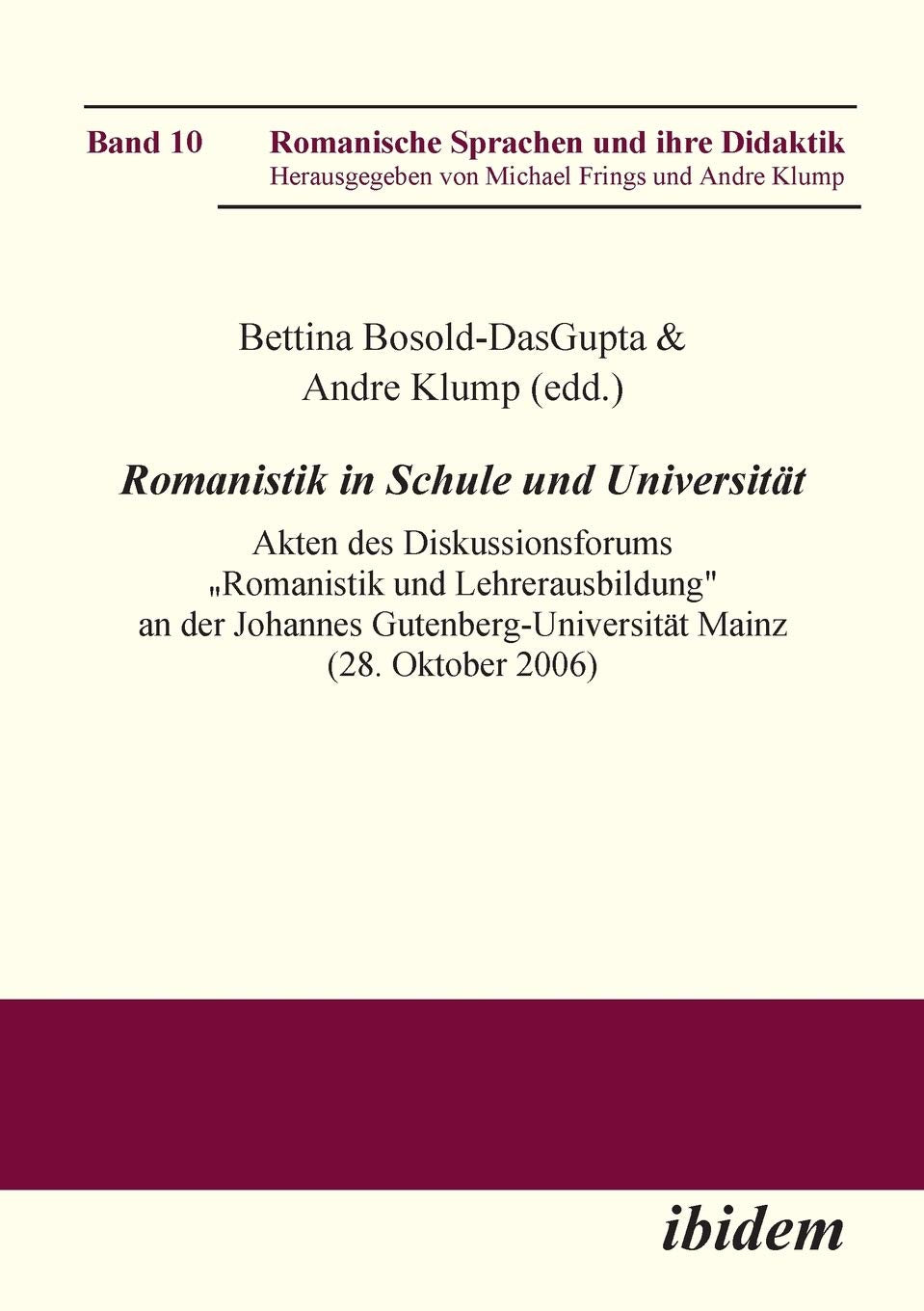 Romanistik in Schule und Universität: Akten des Diskussionsforums „Romanistik und Lehrerausbildung: Zur Ausrichtung und Gewichtung von Didaktik und ... Sprachen und ihre Didaktik, Band 10) Contemporary literature Books