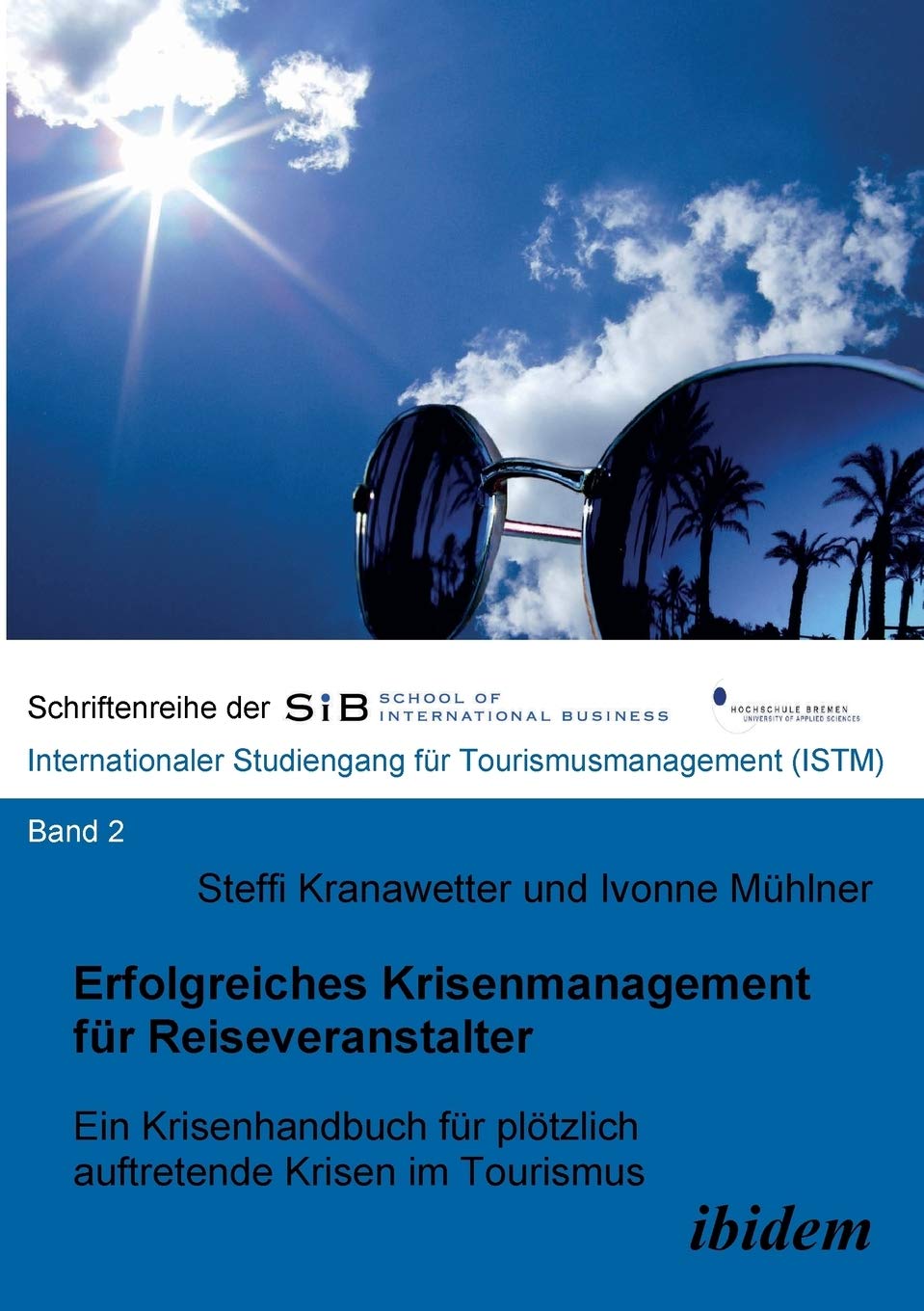Erfolgreiches Krisenmanagement für Reiseveranstalter. Ein Krisenhandbuch für plötzlich auftretende Krisen im Tourismus Law